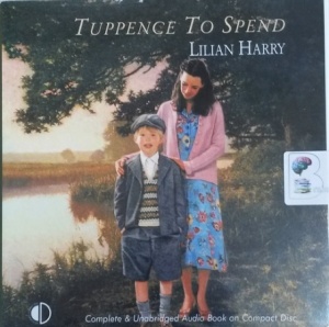 Tuppence To Spend written by Lilian Harry performed by Anne Dover on CD (Unabridged)